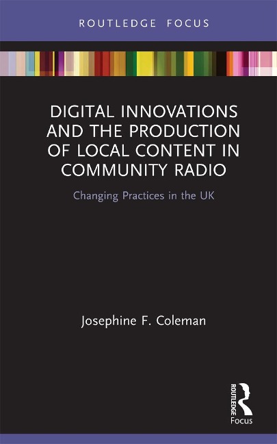 Digital Innovations and the Production of Local Content in Community Radio - Josephine F. Coleman