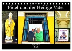 Fidel und der Heilige Vater - Päpste in Kuba (Tischkalender 2025 DIN A5 quer), CALVENDO Monatskalender - Henning von Löwis of Menar