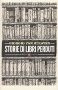 Cover-Bild zum Titel 'Storie di libri perduti' von 'Giorgio van Straten'