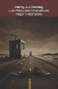 Cover-Bild zum Titel 'Las Películas Dramáticas Mejor Valoradas' von 'Harry J J Huxley'