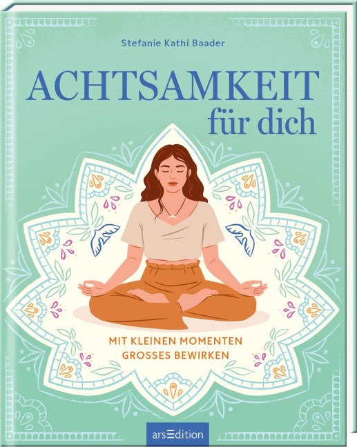 Achtsamkeit für dich - Stefanie Kathi Baader