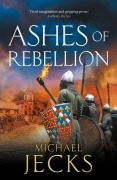 Cover-Bild zum Titel 'Ashes of Rebellion' von 'Michael Jecks'