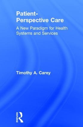 Patient-Perspective Care - Timothy A Carey