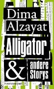 Alligator und andere Storys - Dima Alzayat