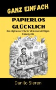 Cover-Bild zum Titel 'Papierlos Glücklich- DMS' von 'Danilo Sieren'