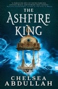 Cover-Bild zum Titel 'The Ashfire King' von 'Chelsea Abdullah'