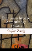 Cover-Bild zum Titel 'Die unsichtbare Sammlung: 3 Novellen' von 'Stefan Zweig'