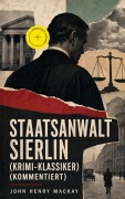 Cover-Bild zum Titel 'Staatsanwalt Sierlin (Krimi-Klassiker) (Kommentiert)' von 'John Henry Mackay'