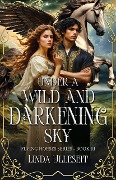Cover-Bild zum Titel 'Under a Wild and Darkening Sky (Flying Horse Books, #3)' von 'Linda Ulleseit'
