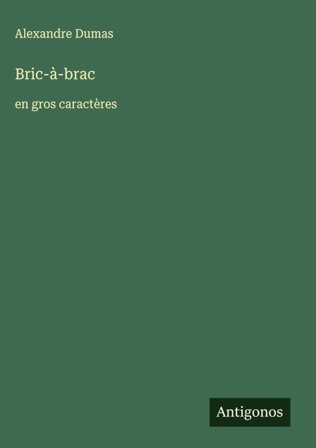 Bric-à-brac - Alexandre Dumas