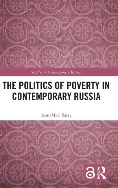 The Politics of Poverty in Contemporary Russia - Ann-Mari Sätre