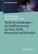 Cover-Bild zum Titel 'Plurale Verschränkungen - Zur Entdifferenzierung von Kunst, Politik, Wissenschaft und Wirtschaft' von ''