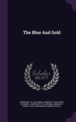 The Blue And Gold - University Of California