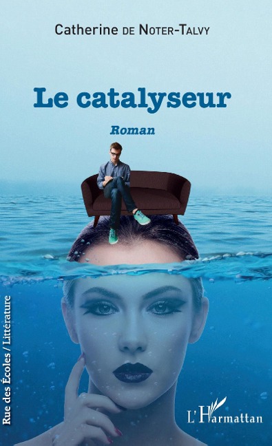 Le catalyseur - Catherine de Noter
