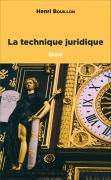 Cover-Bild zum Titel 'La technique juridique' von 'Henri Bouillon'