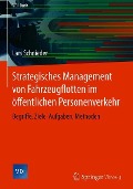 Strategisches Management von Fahrzeugflotten im öffentlichen Personenverkehr - Lars Schnieder