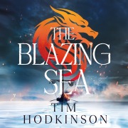 Cover-Bild zum Titel 'The Blazing Sea' von 'Tim Hodkinson'