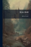 Cover-Bild zum Titel 'Rok 1848' von 'Juliusz Starkel'