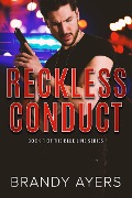 Reckless Conduct (The Blue Line Series, #1) - Brandy Ayers