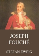 Cover-Bild zum Titel 'Joseph Fouché' von 'Stefan Zweig'