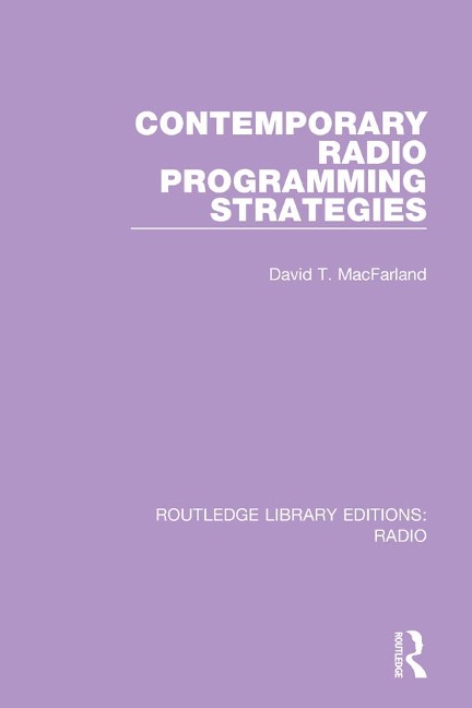 Contemporary Radio Programming Strategies - David T. Macfarland