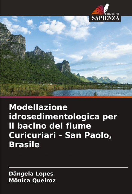 Modellazione idrosedimentologica per il bacino del fiume Curicuriari - San Paolo, Brasile - Dângela Lopes, Mônica Queiroz