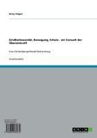 Kindheitswandel, Bewegung, Schule - ein Versuch der Übereinkunft - Romy Stegen