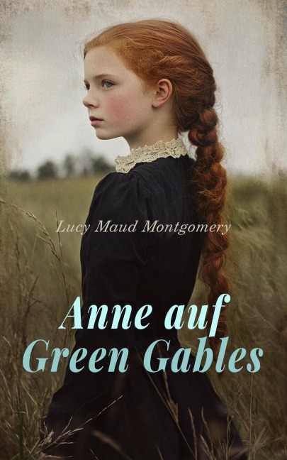 Anne auf Green Gables - Lucy Maud Montgomery