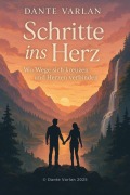 Cover-Bild zum Titel 'Schritte ins Herz' von 'Dante Varlan'
