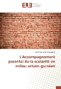 Cover-Bild zum Titel 'L'Accompagnement parental de la scolarité en milieu urbain guinéen' von 'Mohamed Lamine Dioubaté'