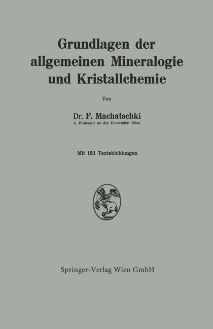 Grundlagen der allgemeinen Mineralogie und Kristallchemie - Felix Machatschki