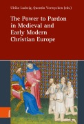 Cover-Bild zum Titel 'The Power to Pardon in Medieval and Early Modern Christian Europe' von ''