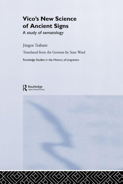 Vico's New Science of Ancient Signs - Jürgen Trabant