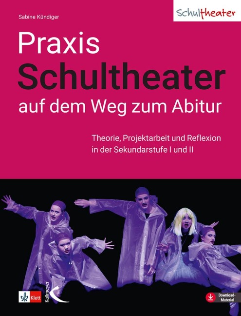Praxis Schultheater - auf dem Weg zum Abitur - Sabine Kündiger