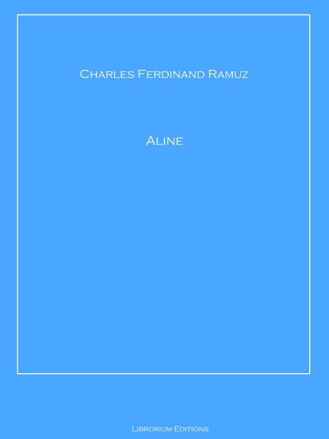 Aline - Charles Ferdinand Ramuz