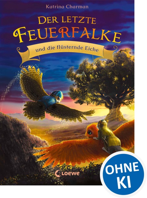 Der letzte Feuerfalke und die flüsternde Eiche (Band 3) - Katrina Charman