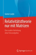 Cover-Bild zum Titel 'Relativitätstheorie nur mit Matrizen' von 'Günter Ludyk'