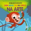 Cover-Bild zum Titel 'Cada bicho tem seu ofício - na arte' von 'Donaldo Buchweitz'