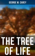Cover-Bild zum Titel 'The Tree of Life' von 'George W. Carey'