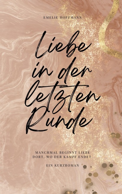 Liebe in der letzten Runde - Emelie Hoffmann