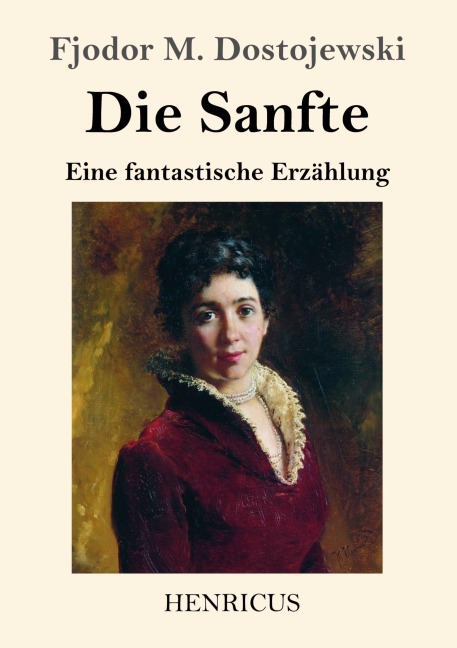 Die Sanfte - Fjodor M. Dostojewski