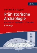 Prähistorische Archäologie - Manfred K. H. Eggert