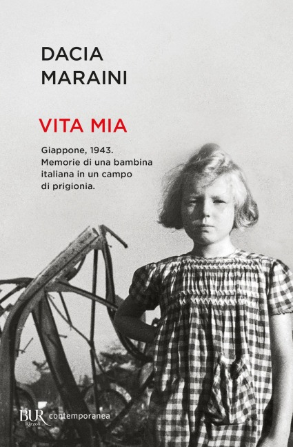 Vita mia. Giappone, 1943. Memorie di una bambina italiana in un campo di prigionia - Dacia Maraini