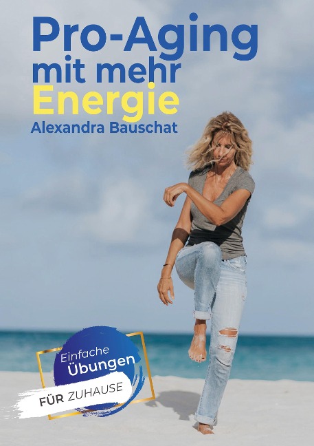 Pro-Aging mit mehr Energie - Alexandra Bauschat