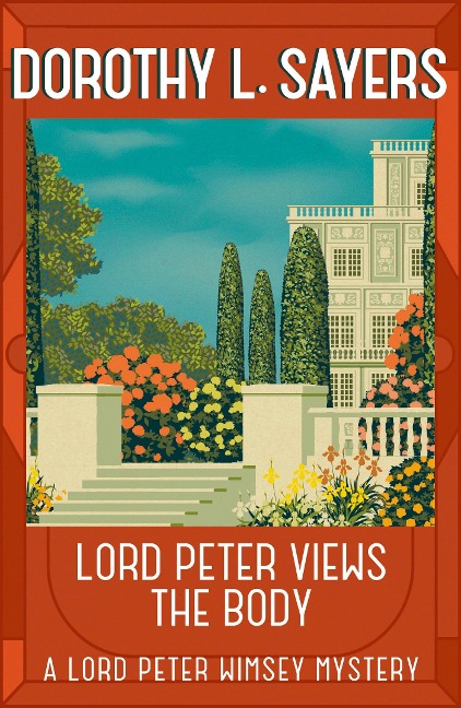 Lord Peter Views the Body - Dorothy L Sayers