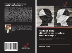 Cover-Bild zum Titel 'Polityka akcji afirmatywnej i system kwot rasowych' von 'Roberto Anjos'