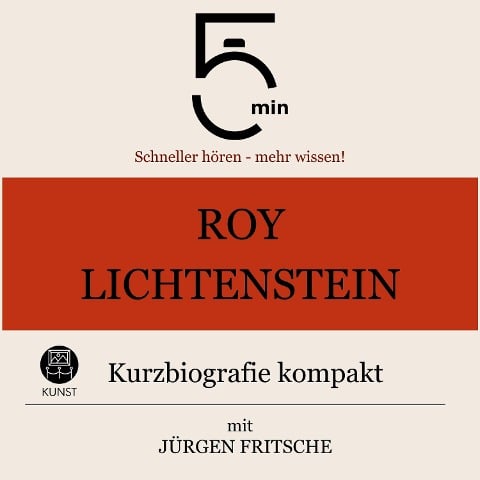 Roy Lichtenstein: Kurzbiografie kompakt - Jürgen Fritsche, Minuten, Minuten Biografien