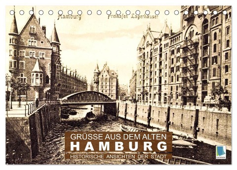 Grüße aus dem alten Hamburg ¿ Historische Ansichten der Stadt (Tischkalender 2024 DIN A5 quer), CALVENDO Monatskalender - Calvendo Calvendo