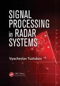 Signal Processing in Radar Systems - Vyacheslav Tuzlukov