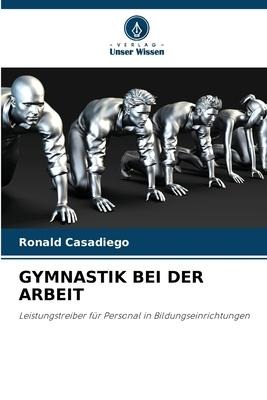 GYMNASTIK BEI DER ARBEIT - Ronald Casadiego